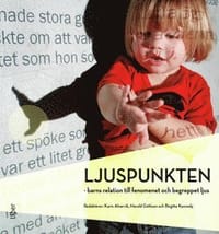 Ljuspunkten : barns relation till fenomenet och begreppet ljus
