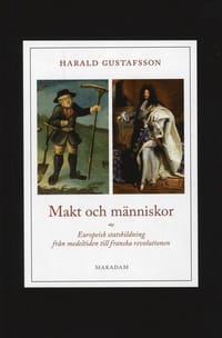 Makt och människor : europeisk statsbildning från medeltiden till franska revolutionen
