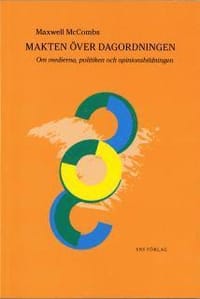 Makten över dagordningen : om medierna, politiken och opinionsbildningen