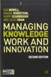 Managing Knowledge Work and Innovation