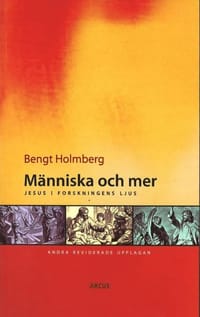 Människa och mer : Jesus i forskningens ljus