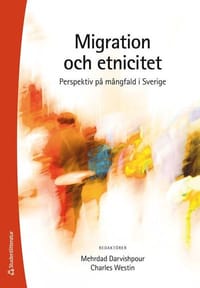Migration och etnicitet : perspektiv p&aring; m&aring;ngfald i Sverige