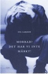 Mobbad? Det har vi inte märkt!