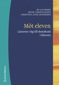Möt eleven : lärarens väg till demokrati i klassen