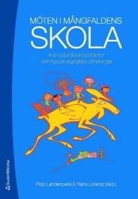 Möten i mångfaldens skola : interkulturella arbetsformer och nya pedagogiska utmaningar