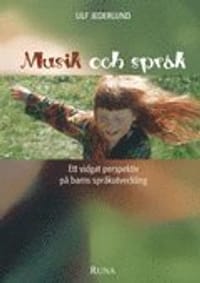 Musik och språk - Ett vidgat perspektiv på barns språkutveckling