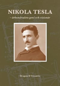 Nikola Tesla : århundradets geni och visionär