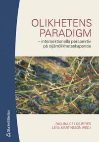 Olikhetens paradigm : intersektionella perspektiv på o(jäm)likhetsskapande
