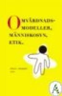 Omvårdnadsmodeller, modeller, människosyn, etik | 2:a upplagan