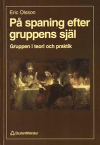 På spaning efter gruppens själ - - gruppen i teori och praktik