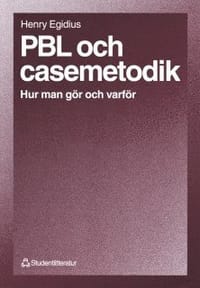 PBL och casemetodik - Hur man gör och varför