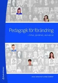 Pedagogik för förändring : frihet, jämlikhet, demokrati