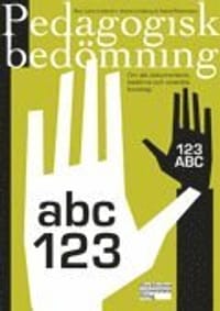 Pedagogisk bedömning : att dokumentera, bedöma och utveckla kunskap