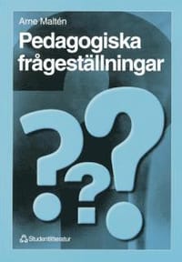 Pedagogiska Frågeställningar : En Introduktion Till Pedagogiken