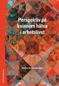 Perspektiv på kvinnors hälsa i arbetslivet