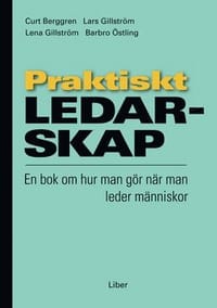 Praktiskt ledarskap : en bok om hur man gör när man leder människor