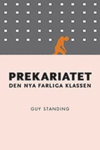 Prekariatet : den nya farliga klassen