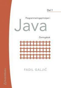 Programmeringsprinciper i Java. D. 1, Övningsbok