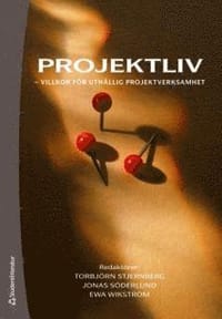 Projektliv : villkor för uthållig projektverksamhet