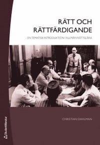 Rätt och rättfärdigande : en tematisk introduktion i allmän rättslära