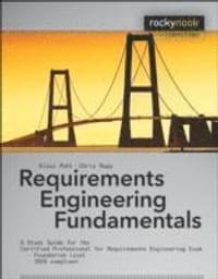 Requirements Engineering Fundamentals: A Study Guide for the Certified Professional for Requirements Engineering Exam - Foundation Level - IREB compliant