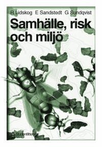 Samhälle, Risk Och Miljö : Sociologiska Perspektiv På Det Moderna Samhället
