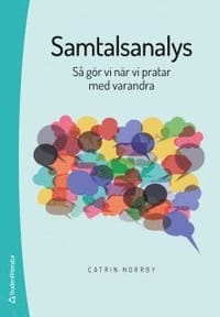 Samtalsanalys - Så gör vi när vi pratar med varandra