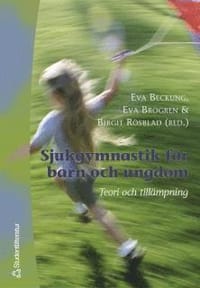 Sjukgymnastik För Barn Och Ungdom : Teori Och Tillämpning