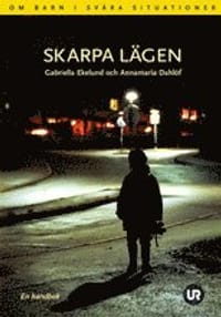 Skarpa lägen : [om barn i svåra situationer : en handbok]