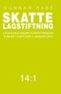 Skattelagstiftning 14:1 : lagar och andra författningar som de lyder den 1 januari 2014