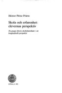 Skola och Erfarenhet : Elevernas Perspektiv : en Grupp Elevers Skolerfarenh
