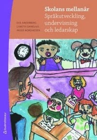 Skolans mellanår : språkutveckling, undervisning och ledarskap