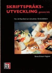 Skriftspråksutveckling genom lek : Hur skriftspråket kan stimuleras i försk