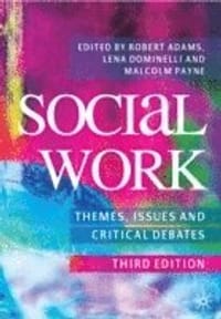Social Work: Themes, Issues and Critical Debates