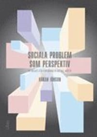 Sociala problem som perspektiv : en ansats för forskning & socialt arbete