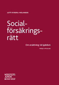 Socialförsäkringsrätt   : om ersättning vid sjukdom
