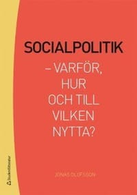 Socialpolitik : varför, hur och till vilken nytta?