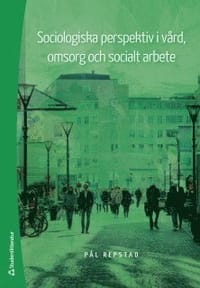 Sociologiska perspektiv i vård, omsorg och socialt arbete