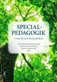 Specialpedagogik - i, om, för och med praktiken