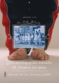 Specialpedagogiska aspekter på förskola och skola : möte med det som inte anses lagom