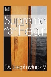 Supreme Mastery of Fear