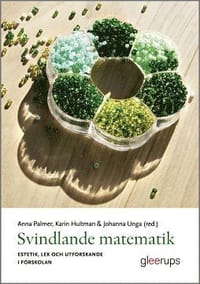 Svindlande matematik : Estetik, lek och utforskande i förskolan