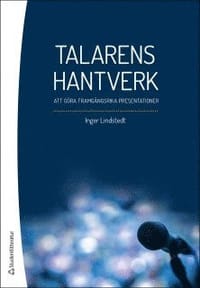 Talarens hantverk - Att göra framgångsrika presentationer