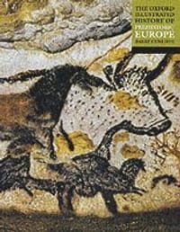 The Oxford Illustrated History of Prehistoric Europe