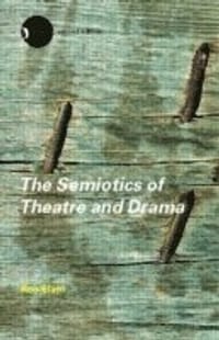 The Semiotics of Theatre and Drama