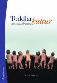 Toddlarkultur : om ett- och tvååringars sociala umgänge i förskolan