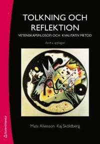 Tolkning och reflektion. Vetenskapsfilosofi och kvalitatitv metod.
