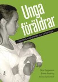 Unga föräldrar : identitet, möjligheter och utmaningar