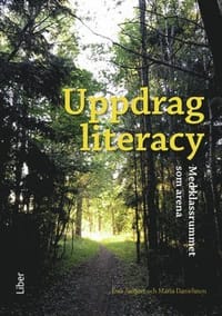Uppdrag literacy : med klassrummet som arena
