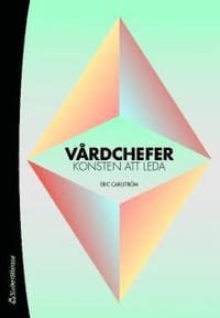 Vårdchefer : konsten att leda